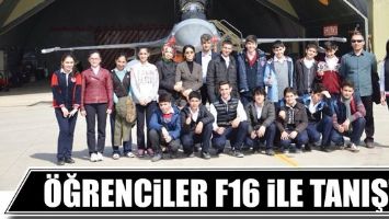 &Ouml;ĞRENCİLER F16 İLE TANIŞTI