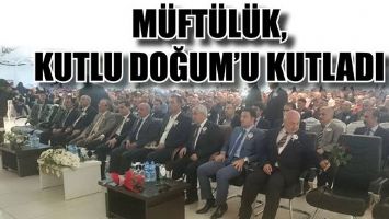 M&Uuml;FT&Uuml;L&Uuml;K, KUTLU DOĞUM&rsquo;U KUTLADI...