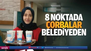 8 noktada &ccedil;orbalar Belediyeden&hellip;