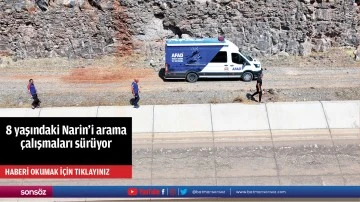 8 yaşındaki Narin'i arama &ccedil;alışmaları s&uuml;r&uuml;yor