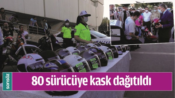 80 S&Uuml;R&Uuml;C&Uuml;YE KASK DAĞITILDI