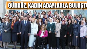 G&Uuml;RB&Uuml;Z, KADIN ADAYLARLA BULUŞTU