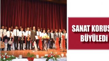 SANAT KORUSU, B&Uuml;Y&Uuml;LEDİ...
