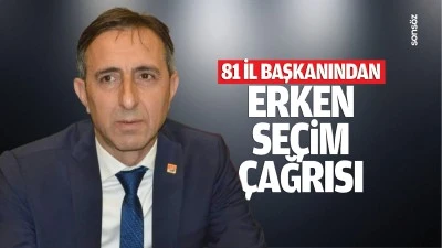 81 il başkanından erken se&ccedil;im &ccedil;ağrısı