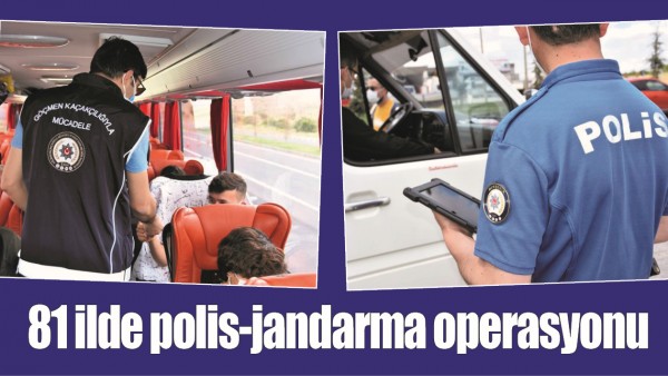 81 İLDE POLİS-JANDARMA OPERASYONU
