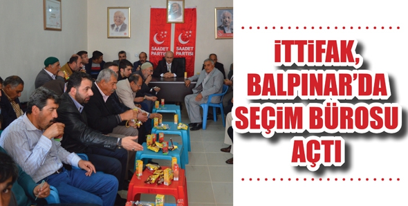 İTTİFAK, BALPINAR&rsquo;DA SE&Ccedil;İM B&Uuml;ROSU A&Ccedil;TI