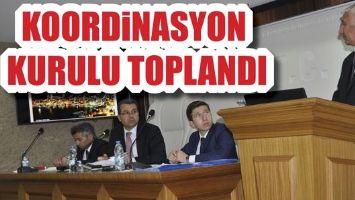 KOORDİNASYON KURULU TOPLANDI