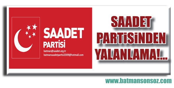 SAADET PARTİSİNDEN YALANLAMA!...