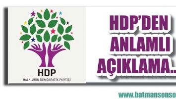 HDP&rsquo;DEN ANLAMLI A&Ccedil;IKLAMA...