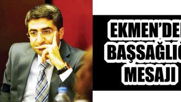 EKMEN&rsquo;DEN BAŞSAĞLIĞI MESAJI