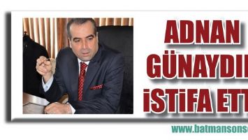 G&Uuml;NAYDIN İSTİFA ETTİ
