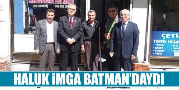 HALUK İMGA BATMAN&rsquo;DAYDI...