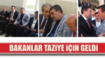 BAKANLAR TAZİYE İ&Ccedil;İN GELDİ