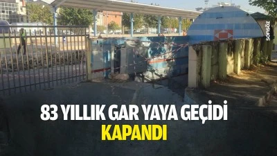 83 yıllık gar yaya ge&ccedil;idi kapandı