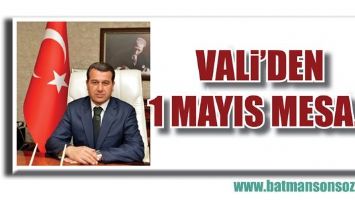 VALİ&rsquo;DEN 1 MAYIS MESAJI...