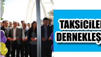 TAKSİCİLER DERNEKLEŞTİ...