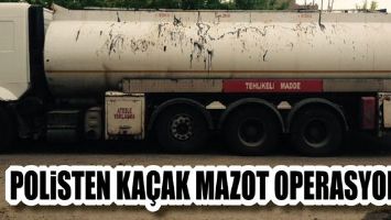 POLİSTEN KA&Ccedil;AK MAZOT OPERASYONU!