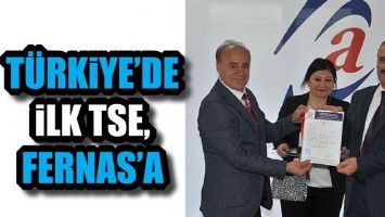 T&Uuml;RKİYE&rsquo;DE İLK TSE, FERNAS&rsquo;A...