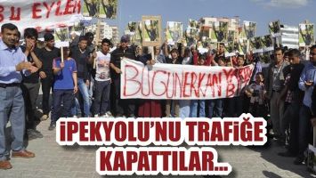 İPEKYOLU&rsquo;NU TRAFİĞE KAPATTILAR