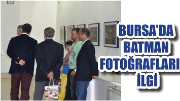 BURSA&rsquo;DA BATMAN FOTOĞRAFLARINA İLGİ