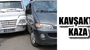 KAVŞAKTA KAZA...