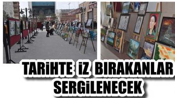 TARİHTE İZ BIRAKANLAR SERGİLENECEK