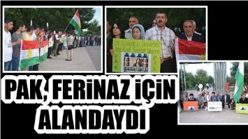 PAK, FERİNAZ İ&Ccedil;İN ALANDAYDI