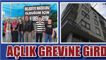 130 BİN TL CEZA KARŞISINDA A&Ccedil;LIK GREVİNE GİRDİ