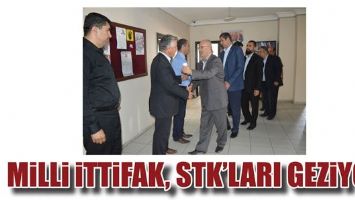 MİLLİ İTTİFAK, STK&rsquo;LARI GEZİYOR