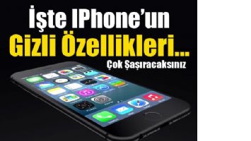 İPHONE&rsquo;UN GİZLİ &Ouml;ZELLİKLERİ&hellip;