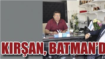 KIRŞAN, BATMAN&rsquo;DA...