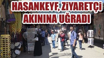 HASANKEYF, ZİYARET&Ccedil;İ AKININA UĞRADI