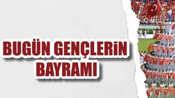 BUG&Uuml;N GEN&Ccedil;LERİN BAYRAMI