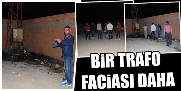 BİR TRAFO FACİASI DAHA...