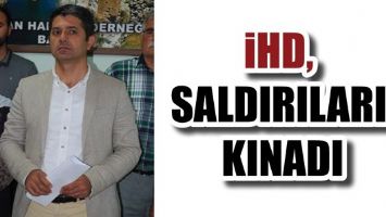 İHD, SALDIRILARI KINADI