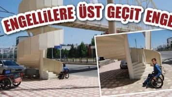 ENGELLİLERE &Uuml;ST GE&Ccedil;İT ENGELİ