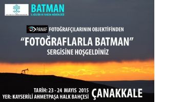 &ldquo;FOTOĞRAFLARLA BATMAN&rdquo; &Ccedil;ANAKKALE&rsquo;DE