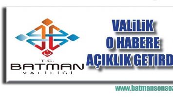 VALİLİK O HABERE A&Ccedil;IKLIK GETİRDİ!