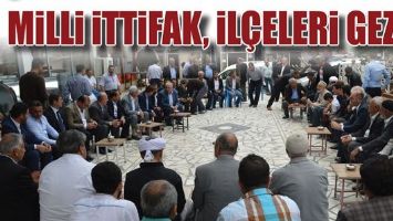 MİLLİ İTTİFAK, İL&Ccedil;ELERİ GEZDİ