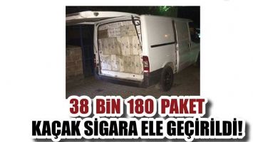 38 BİN 180 PAKET KA&Ccedil;AK SİGARA ELE GE&Ccedil;İRİLDİ!