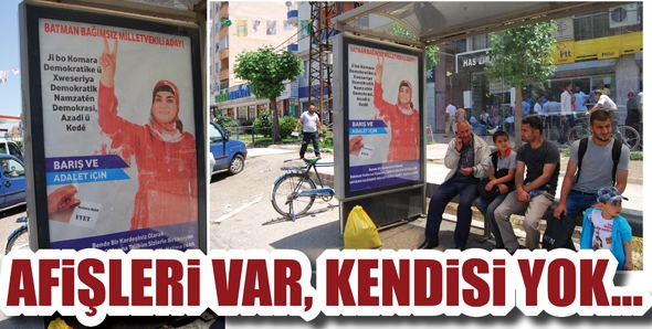 AFİŞLERİ VAR, KENDİSİ YOK&hellip;