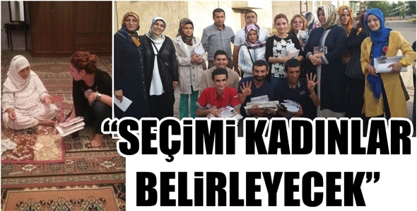 &ldquo;SE&Ccedil;İMİ KADINLAR BELİRLEYECEK&rdquo;