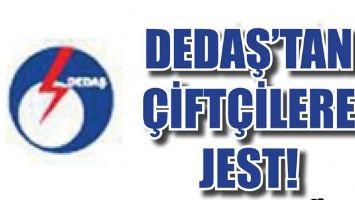 DEDAŞ&rsquo;TAN &Ccedil;İFT&Ccedil;İLERE JEST!