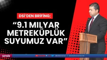 &ldquo;9.1 milyar metrek&uuml;pl&uuml;k suyumuz var&rdquo;