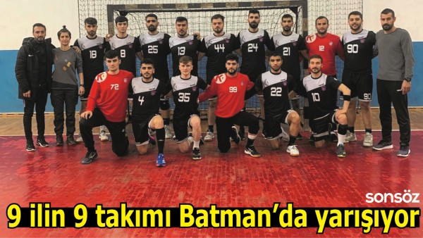9 İLİN 9 TAKIMI BATMAN&rsquo;DA YARIŞIYOR