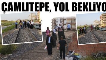 &Ccedil;AMLITEPE, YOL BEKLİYOR!