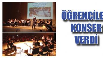 &Ouml;ĞRENCİLER, KONSER VERDİ
