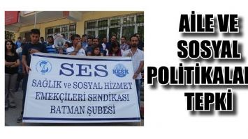 AİLE VE SOSYAL POLİTİKALAR&rsquo;A TEPKİ