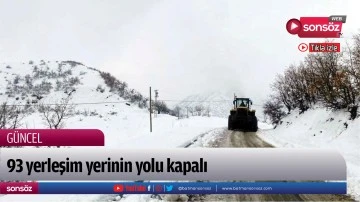 93 yerleşim yerinin yolu kapalı