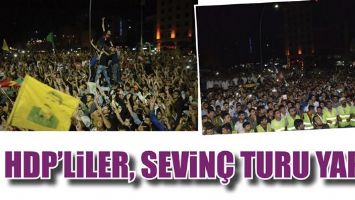 HDP&rsquo;LİLER, SEVİN&Ccedil; TURU YAPTI